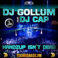 Handzup Isn't Dead (8 Years Technobase.fm Hymn) - DJ Gollum, DJ Cap