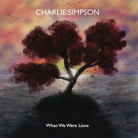 When We Were Lions - Charlie Simpson, Guy Massey