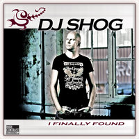 I Finally Found - DJ Shog
