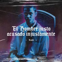 El Hombre Justo Acusado Injustamente - Replik