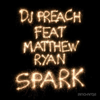 Spark - Dj Preach, Matthew Ryan, Robert Burian