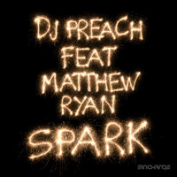 Spark - Dj Preach, Matthew Ryan