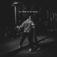 No Time To Be Alone - Will Joseph Cook