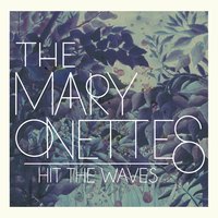 Hit the Waves - The Mary Onettes