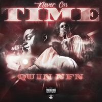 Never On Time - Quin Nfn