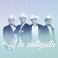 Corrido De Juanito - Calibre 50