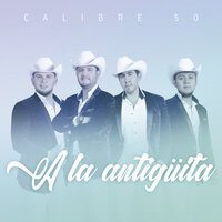 Te Estoy Engañando Con Otra - Calibre 50