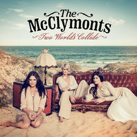 Two Worlds Collide - The McClymonts