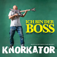 Ich bin der Boss - Knorkator