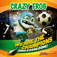 We Are the Champions (Ding a Dang Dong) - Crazy Frog