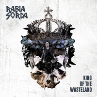 King of the Wasteland - Rabia Sorda