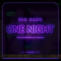 One Night - Big Hack