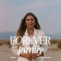 Forever Family (I Belong) - Dara Maclean