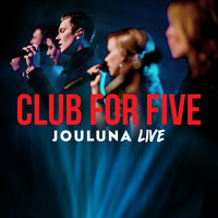 Tuikkikaa Oi Joulun Tähtöset - Club For Five