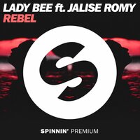 Rebel - Lady Bee, Jalise Romy