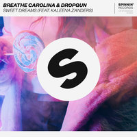 Sweet Dreams - Breathe Carolina, Dropgun, Kaleena Zanders