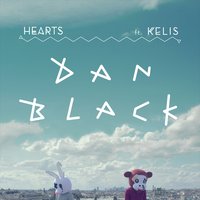 Hearts - Dan Black, Kelis