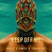 Keep Off Me - Drillz, Curtis