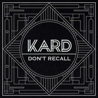 Don't Recall (Hidden ver.) - KARD
