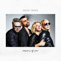 versions of you - Neon Trees