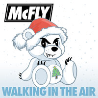 Walking in the Air - McFly