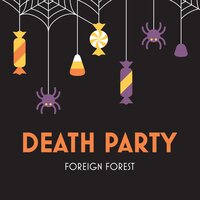 Death Party - Foreign Forest