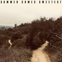 Summer Comes Sweetest - Schuyler Fisk