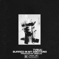 Burried in My Emotions - Tvbuu