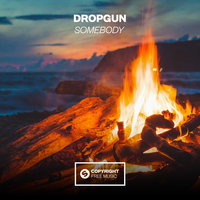 Somebody - Dropgun