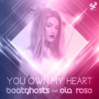 You Own My Heart - BeatGhosts, Ela Rose