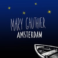 Amsterdam - Mary Gauthier