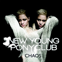 Chaos - New Young Pony Club