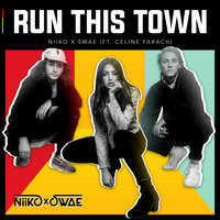 Run This Town - Niiko x SWAE, Celine Farach