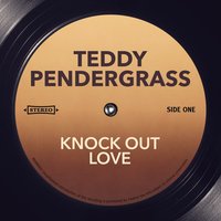 You're My Latest, My Greatest - Teddy Pendergrass