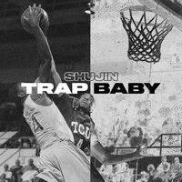 TRAP BABY - shujin, E.P.O