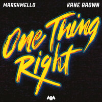 One Thing Right - Marshmello, Kane Brown