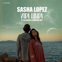 Vida Linda - Sasha Lopez, Ale Blake, Angelika Vee