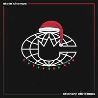 Ordinary Christmas - State Champs