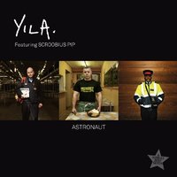 Astronaut - YILA, Scroobius Pip