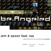 Be Angeled - Jam & Spoon, Rea Garvey