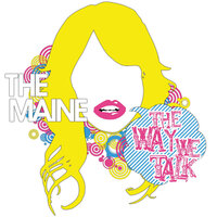 I Wanna Love You - The Maine