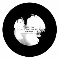 Don't Go Dark - Kill FM, Helena J
