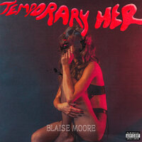 Feel It All Every Time - BLAISE MOORE