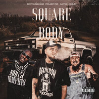 Square Body - Shotgun Shane, Project Pat, Catfish Cooley