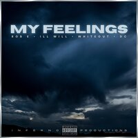 My Feelings - Rob E, Ill Will, DC