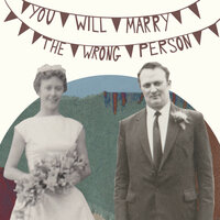 You Will Marry The Wrong Person - Tom Rosenthal