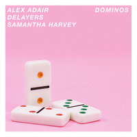 Dominos - Alex Adair, Delayers, Samantha Harvey