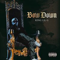Bow Down - King Lil G