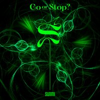 Go or Stop? - SUNMI