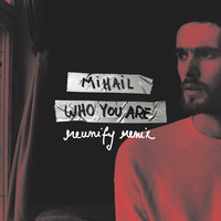 Who You Are - Mihail